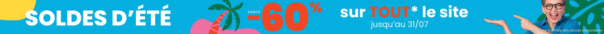SOLDES D’ ÉTÉ jusque -60% sur tout le site. Valable jusqu'au 31 juillet 2027 inclus