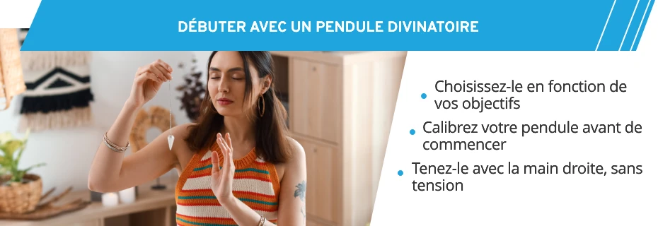 Quelques bases sont nécessaires pour bien utiliser un pendule