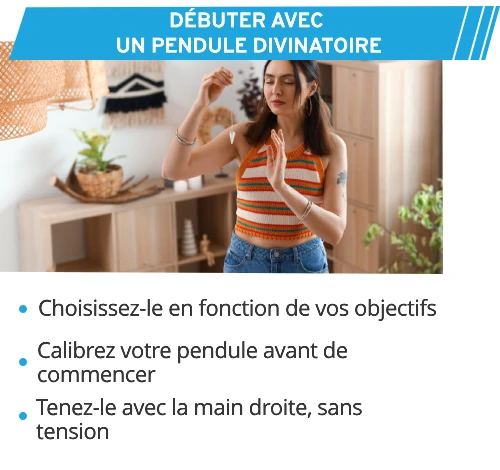 Quelques bases sont nécessaires pour bien utiliser un pendule