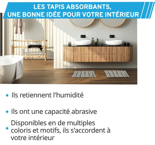 Les tapis absorbants sont parfaits pour capturer l'eau et la saleté